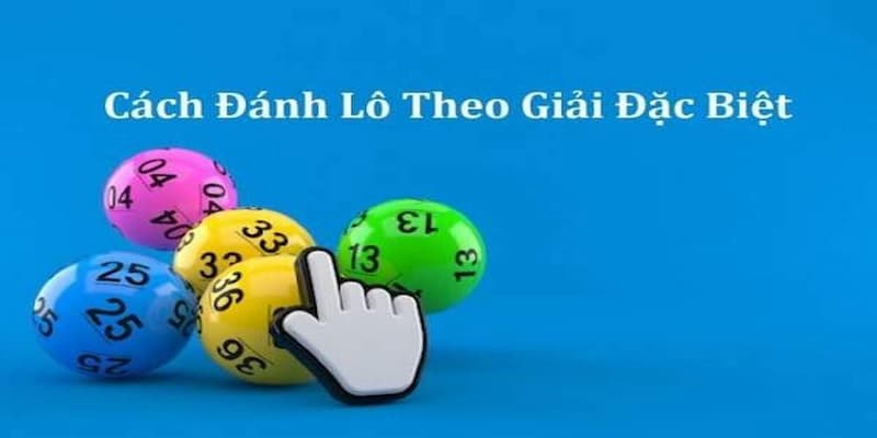 Tìm hiểu về cách tính lô theo giải đặc biệt