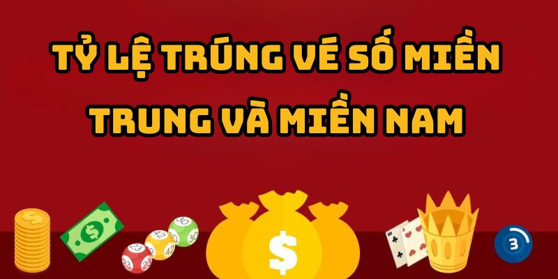 Tỉ lệ trúng vé số giải độc đắc tại miền Trung và miền Nam